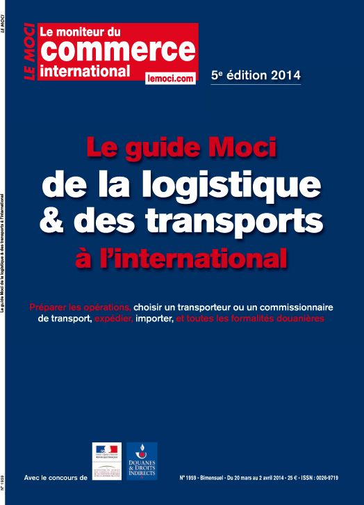 Le guide Moci de la logistique et des transports à l’international – 5e édition, 2014