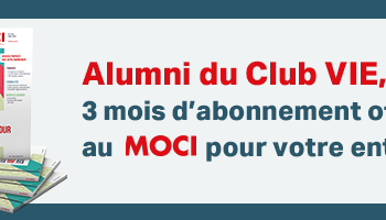 Alumni du club VIE,  profitez d’un abonnement de 15 mois au prix de 12 mois pour votre entreprise