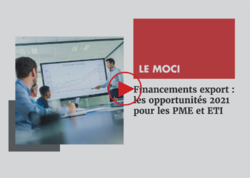 Financements export : les opportunités 2021 pour les PME et ETI